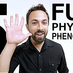 5 Fun Physics Phenomena
