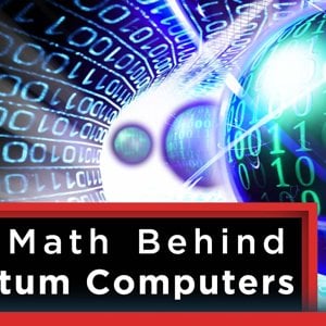 The Mathematics of Quantum Computers | Infinite Series - YouTube