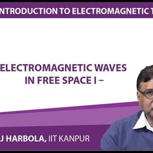 Introduction to Electromagnetism by Prof. Manoj Harbola (NPTEL):- Electromagnetic waves in free space 1