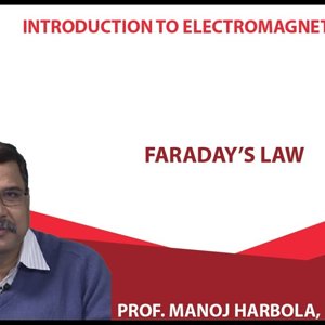 Introduction to Electromagnetism by Prof. Manoj Harbola (NPTEL):- Faraday’s law