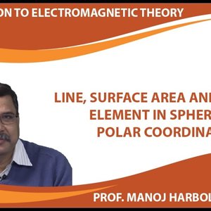 Introduction to Electromagnetism by Prof. Manoj Harbola (NPTEL):- Line, surface area and Volume element in Spherical Polar Coordinates