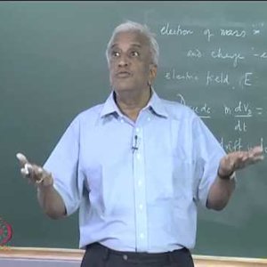 Condensed Matter Physics by Prof. G. Rangarajan (NPTEL):- Lecture 10: The Free Electron Theory of Metals - Electrical Conductivity
