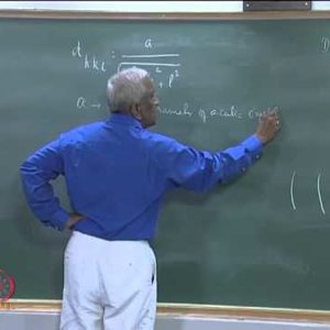 Condensed Matter Physics by Prof. G. Rangarajan (NPTEL):- Lecture 4: Diffraction Methods For Crystal Structures