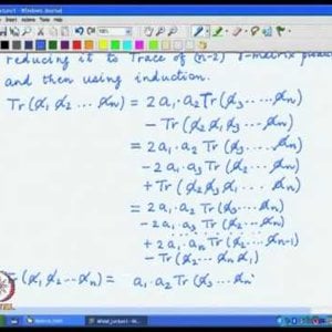 Relativistic QM by Prof. Apoorva Patel (NPTEL):- Lecture 29: Trace theorems for products of Dirac matrices