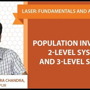 Laser Fundamentals by Prof. Manabendra Chandra (NPTEL):- Lecture 06 - Population inversion, 2-level system and 3-level system