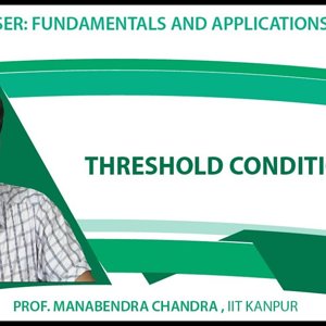 Laser Fundamentals by Prof. Manabendra Chandra (NPTEL):- Lecture 11 - Threshold Condition