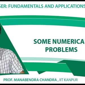 Laser Fundamentals by Prof. Manabendra Chandra (NPTEL):- Lecture 15 - Some Numerical problems