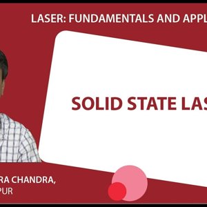 Laser Fundamentals by Prof. Manabendra Chandra (NPTEL):- Lecture 24 - Solid state LASERs