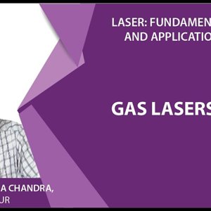 Laser Fundamentals by Prof. Manabendra Chandra (NPTEL):- Lecture 26 - Gas LASERs