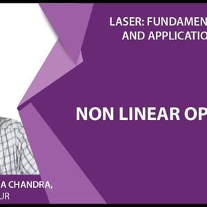 Laser Fundamentals by Prof. Manabendra Chandra (NPTEL):- Lecture 29 - Non Linear Optics