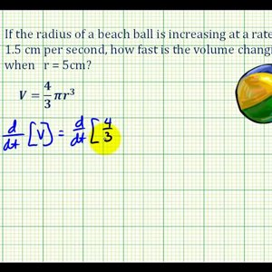 Ex 3:   Related Rates:   Determine the Rate of Change of Volume with Respect to Time