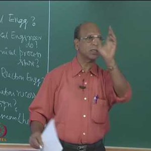 Chemical Reaction Engineering 1 (Homogeneous Reactors) by Prof K. Krishnaiah (NPTEL):- Lec 2: Motivation & Introduction Part II