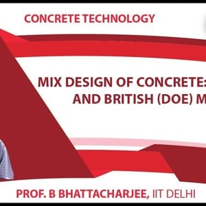 Concrete Technology by Dr. B. Bhattacharjee (NPTEL):- Mix Design of Concrete:IS Example and British (DOE) Method