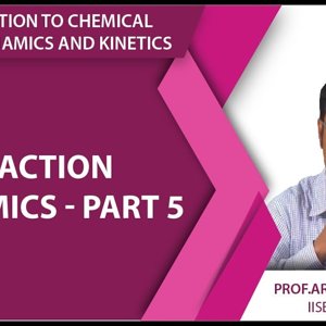 Introduction to Chemical Thermodynamics and Kinetics by Prof. Arijit K. De (NPTEL):- Reaction dynamics - part 5