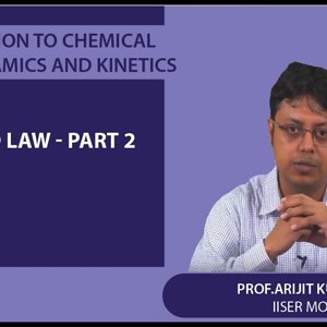 Introduction to Chemical Thermodynamics and Kinetics by Prof. Arijit K. De (NPTEL):- Second law - Part 2