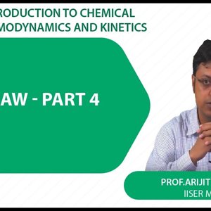 Introduction to Chemical Thermodynamics and Kinetics by Prof. Arijit K. De (NPTEL):- First law - part 4