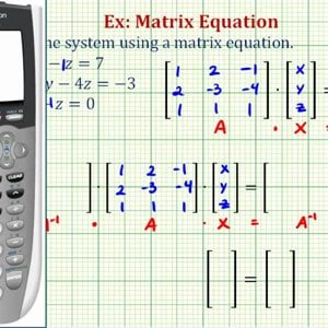 Ex: Solve a System of Three Equations Using a Matrix Equation