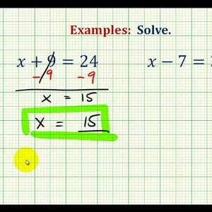 Ex:  Solve One Step Equations By Adding and Subtracting Whole Numbers (Var. on Left)