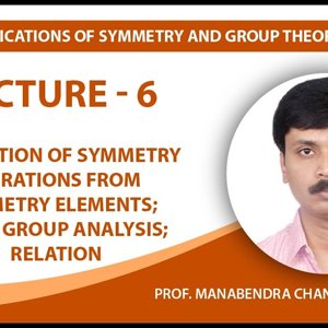 Chemical Applications of Symmetry and Group Theory by Prof. Manabendra Chandra (NPTEL):- Lecture 06