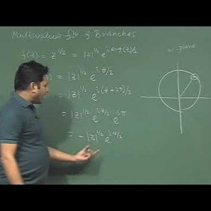 Mathematical Physics 1 by Prof. Samudra Roy (NPTEL):- Lecture 39 : Multi-valued function and Branches