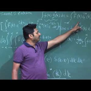 Mathematical Physics 1 by Prof. Samudra Roy (NPTEL):- Lecture 26: Parseval Relation, Convolution Theorem