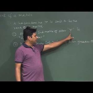 Mathematical Physics 1 by Prof. Samudra Roy (NPTEL):- Lecture 17 : Rank of a Matrix