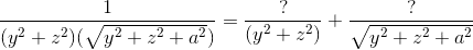 %7B%28y%5E2&plus;z%5E2%29%7D&plus;%5Cfrac%7B%3F%7D%7B%5Csqrt%7By%5E2&plus;z%5E2&plus;a%5E2%7D%7D.gif