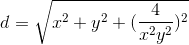 gif.latex?d%3D%5Csqrt%7Bx%5E2%2By%5E2%2B(%5Cfrac%7B4%7D%7Bx%5E2y%5E2%7D)%5E2%7D.gif