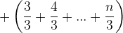 gif.latex?\dpi{120}%20+\left%20(%20\frac{3}{3}+\frac{4}{3}+...gif