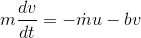 gif.latex?m%5Cfrac%7Bdv%7D%7Bdt%7D%3D-%5Cdot%7Bm%7Du-bv.gif