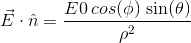 gif.latex?\vec{E}\cdot%20\hat{n}%20=%20\frac{E0\,%20cos(\phi)\,%20\sin(\theta)}{\rho^2}.gif