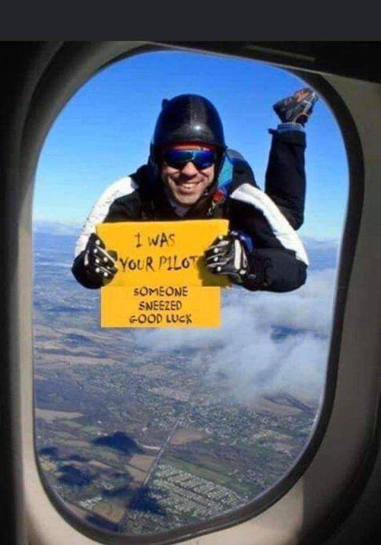 I was your pilot till someone sneezed.jpg