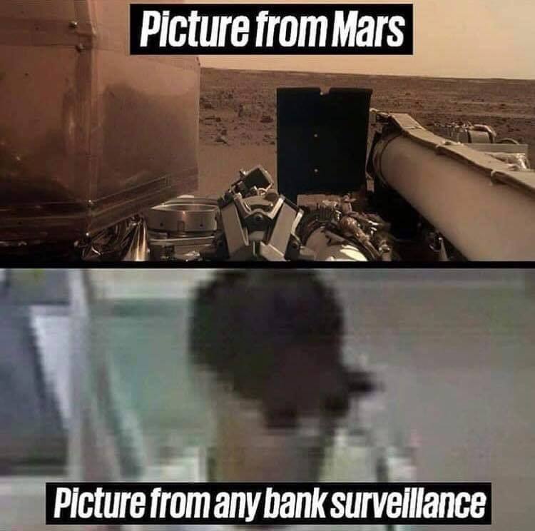 pix from Mars Vs from any bank surveillance cam.jpg