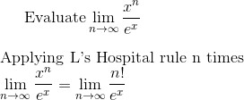 &space;}\frac{x^{n}}{e^{x}}&space;=&space;\lim_{n&space;\to&space;\infty&space;}\frac{n!}{e^{x}}.gif