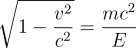 sqrt-1-v2-c2-mc2-over-e.png