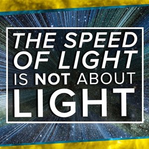 The Speed of Light is NOT About Light