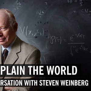 Steven Weinberg: To Explain the World