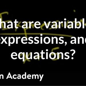 What are variables, expressions, and equations? | Introduction to algebra | Algebra I | Khan Academy