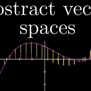 Abstract vector spaces | Essence of linear algebra, chapter 11 - YouTube