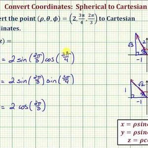 Ex 2:  Convert Spherical Coordinates to Cartesian Coordinates