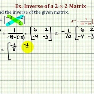 Ex: Find the Inverse of a 2x2 Matrix Using a Formula